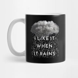 I Like It When It Rains Mug